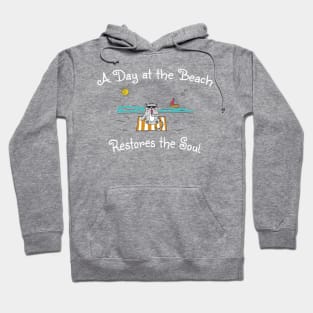 A Day At The Beach Restores The Soul Hoodie